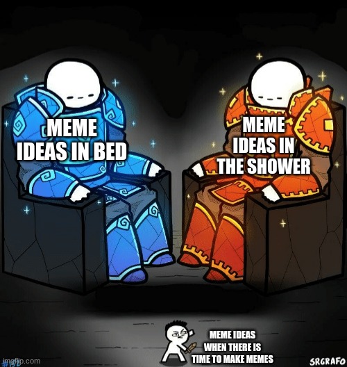 free baklava | MEME IDEAS IN THE SHOWER; MEME IDEAS IN BED; MEME IDEAS WHEN THERE IS TIME TO MAKE MEMES | image tagged in two giants looking at a small guy | made w/ Imgflip meme maker