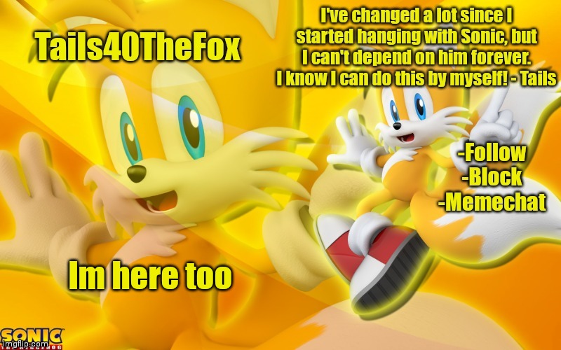 Tails template | Im here too | image tagged in tails template | made w/ Imgflip meme maker