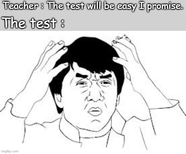 LITTERALLY for the peop,e that took STAAR | The test :; Teacher : The test will be easy I promise. | image tagged in mind blown | made w/ Imgflip meme maker