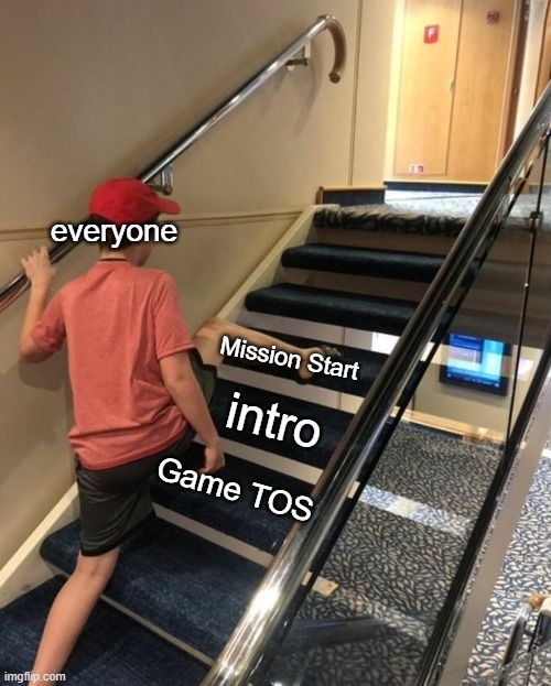 Gotta get to the game immediately | everyone; Mission Start; intro; Game TOS | image tagged in skipping stairs,memes | made w/ Imgflip meme maker