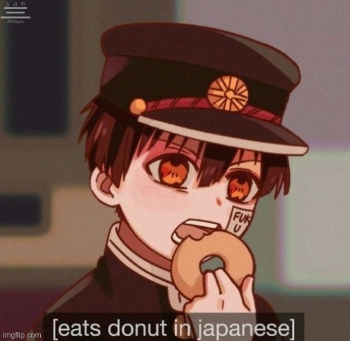 eats donut in japanese | image tagged in eats donut in japanese | made w/ Imgflip meme maker