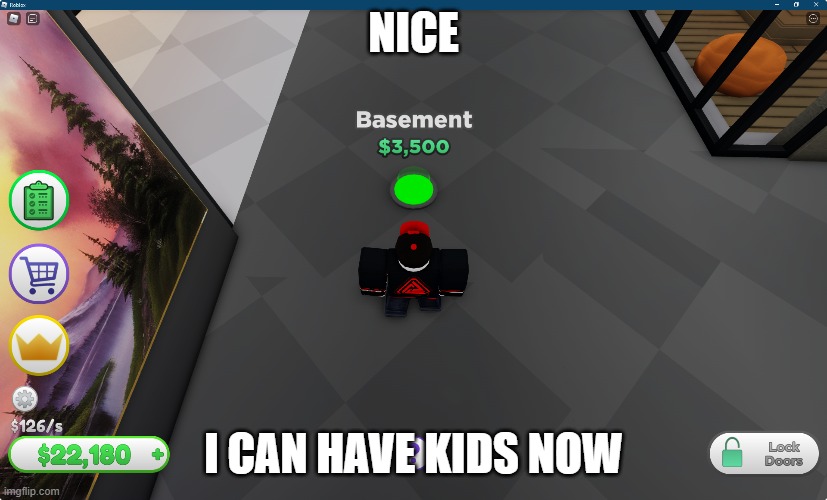 basement | NICE; I CAN HAVE KIDS NOW | made w/ Imgflip meme maker