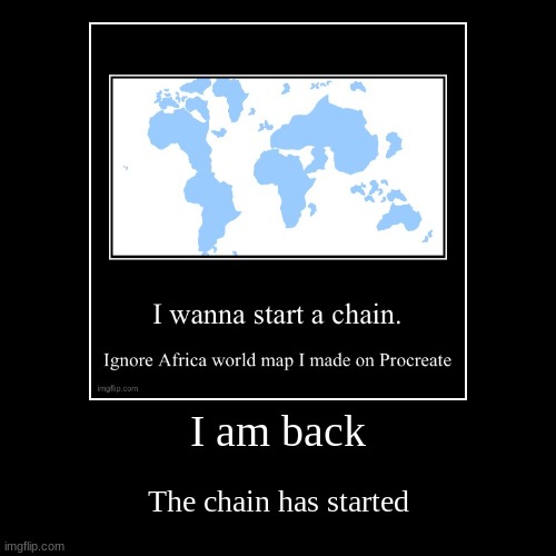 I'm back again- | image tagged in funny,demotivationals,lol,idek | made w/ Imgflip demotivational maker