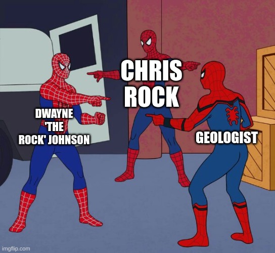The Rocks | CHRIS ROCK; DWAYNE 'THE ROCK' JOHNSON; GEOLOGIST | image tagged in spider man triple | made w/ Imgflip meme maker