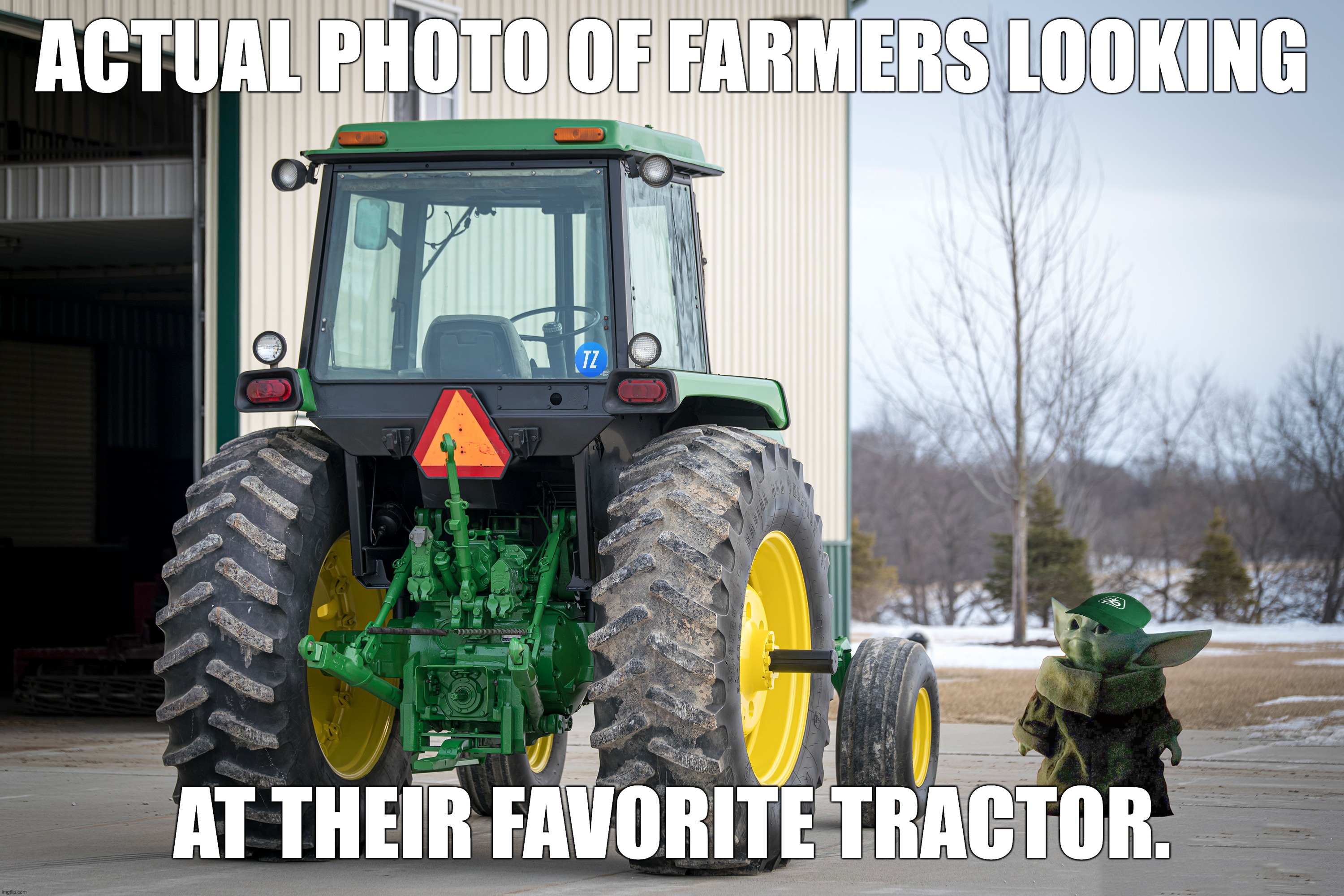 Farmers looking at their favorite tractor. | ACTUAL PHOTO OF FARMERS LOOKING; AT THEIR FAVORITE TRACTOR. | image tagged in baby yoda,tractors,john deere,pioneer seed | made w/ Imgflip meme maker