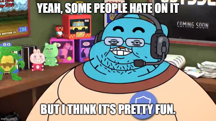 Discord mod | YEAH, SOME PEOPLE HATE ON IT BUT I THINK IT'S PRETTY FUN. | image tagged in discord mod | made w/ Imgflip meme maker
