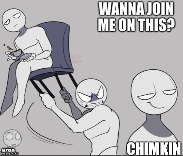 CHIMKIN | image tagged in e | made w/ Imgflip meme maker