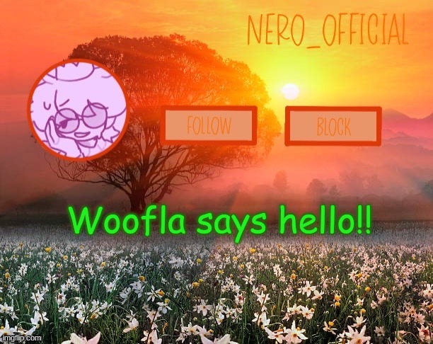 heyy |  Woofla says hello!! | image tagged in nero_official announcement template | made w/ Imgflip meme maker