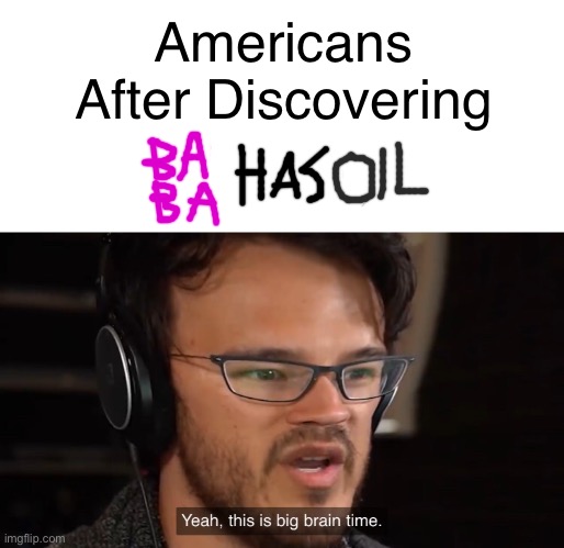 Yeah, this is big brain time | Americans After Discovering | image tagged in yeah this is big brain time | made w/ Imgflip meme maker