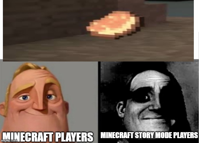 When you see a pork chop in minecraft |  MINECRAFT STORY MODE PLAYERS; MINECRAFT PLAYERS | image tagged in teacher's copy,minecraft,minecraft story mode | made w/ Imgflip meme maker
