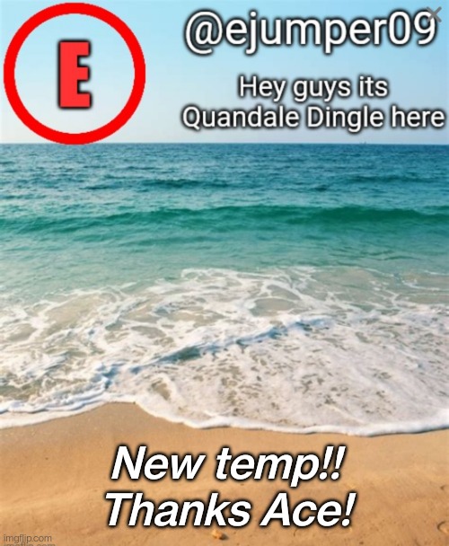 ejumper09 template by Ace_Of-Hearts | New temp!! Thanks Ace! | image tagged in ejumper09 template by ace_of-hearts | made w/ Imgflip meme maker