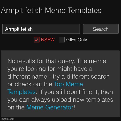 We did it boys, I took down both of the armpit fetish templates. | made w/ Imgflip meme maker