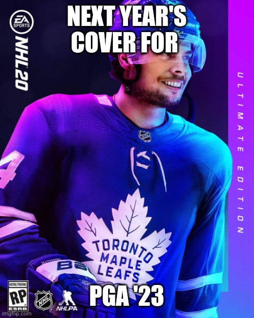 EA Sports NHL 20 | NEXT YEAR'S COVER FOR; PGA '23 | image tagged in ea sports nhl 20 | made w/ Imgflip meme maker