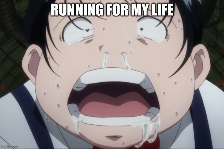 no |  RUNNING FOR MY LIFE | image tagged in fat kid | made w/ Imgflip meme maker