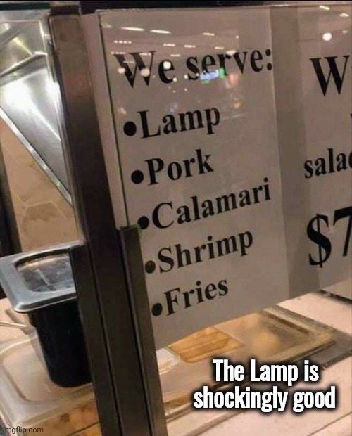 Italians can make salad out of anything | The Lamp is         shockingly good | image tagged in cuisine,restaurant,what do we want,enlightenment | made w/ Imgflip meme maker