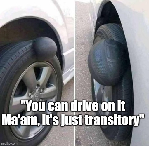"You can drive on it Ma'am, it's just transitory" | made w/ Imgflip meme maker