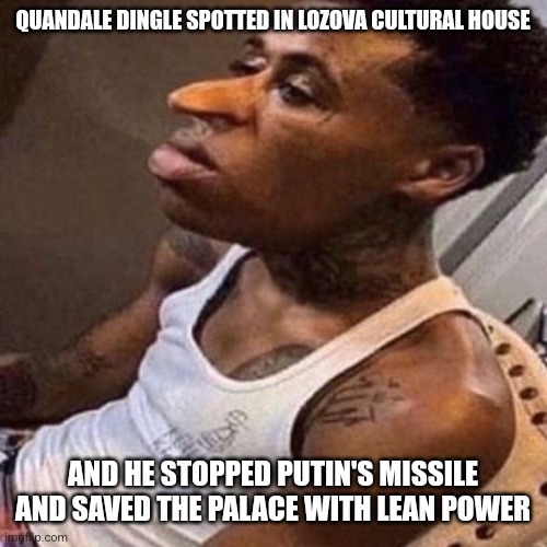 quandale dingle | QUANDALE DINGLE SPOTTED IN LOZOVA CULTURAL HOUSE; AND HE STOPPED PUTIN'S MISSILE AND SAVED THE PALACE WITH LEAN POWER | image tagged in quandale dingle,ukraine,russia,missile | made w/ Imgflip meme maker