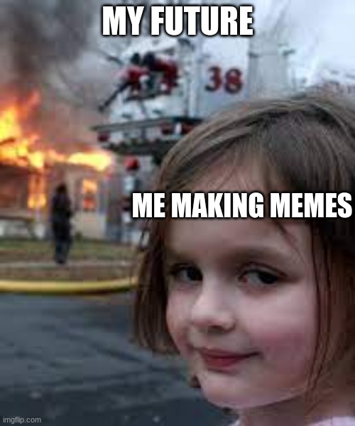 Me making memes and not caring about my future | MY FUTURE; ME MAKING MEMES | image tagged in memes,funny,funny memes,back to the future 2015 | made w/ Imgflip meme maker