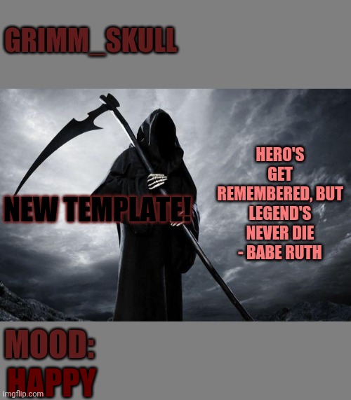 New template! | NEW TEMPLATE! HAPPY | image tagged in grimm skull template | made w/ Imgflip meme maker