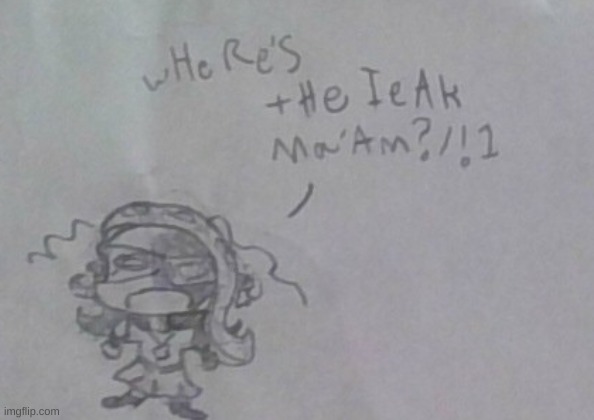 wHeRe'S tHe IeAk Ma'Am?1/!?1 but it's 401 | image tagged in where's the ieak ma'am 1/ 1 but it's 401 | made w/ Imgflip meme maker