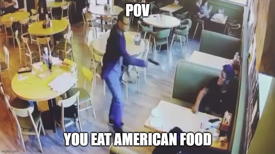 I'll have the .44 Magnum to go please. | POV; YOU EAT AMERICAN FOOD | image tagged in dark humor | made w/ Imgflip meme maker