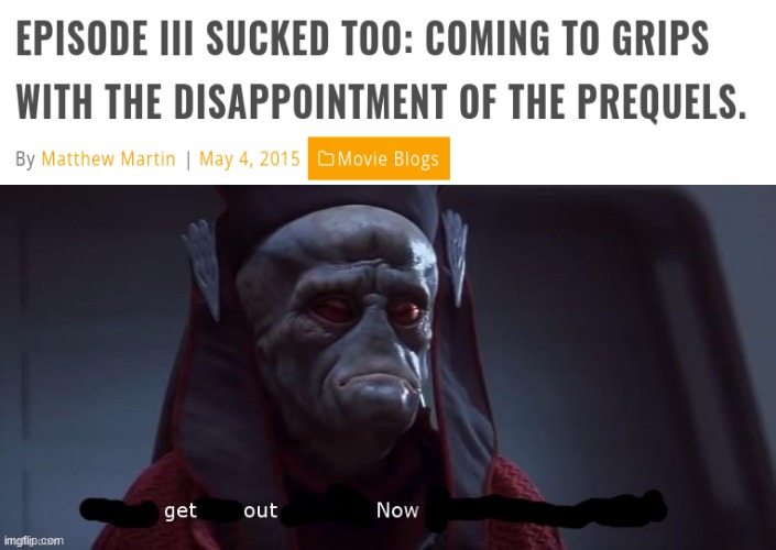 ):< | image tagged in get out now,revenge of the sith | made w/ Imgflip meme maker
