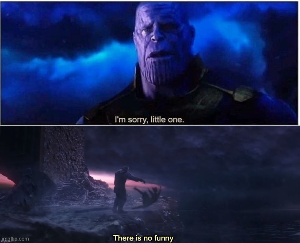 High Quality I’m sorry little one, there is no funny Blank Meme Template