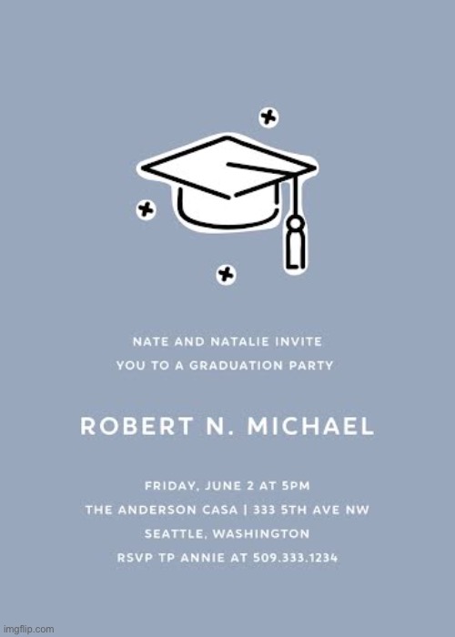 Robert's graduation party | image tagged in robert's graduation party | made w/ Imgflip meme maker