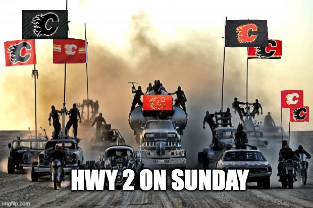Calgary Flames Mad Max |  HWY 2 ON SUNDAY | image tagged in mad max vehicles | made w/ Imgflip meme maker