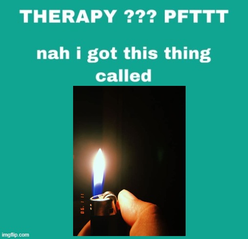 :D | image tagged in goofy ahh pintrest therapy replacement | made w/ Imgflip meme maker