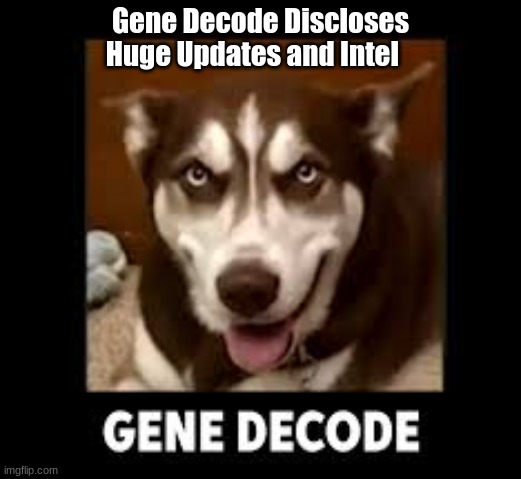 Gene Decode Discloses Huge Updates and Intel  (Video)