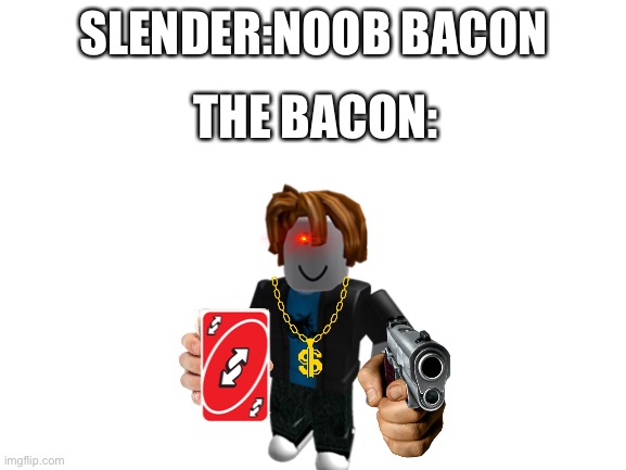 Roblox bacon hair Memes & GIFs - Imgflip