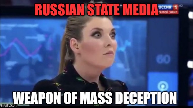 Russian state media | RUSSIAN STATE MEDIA | image tagged in biased media | made w/ Imgflip meme maker