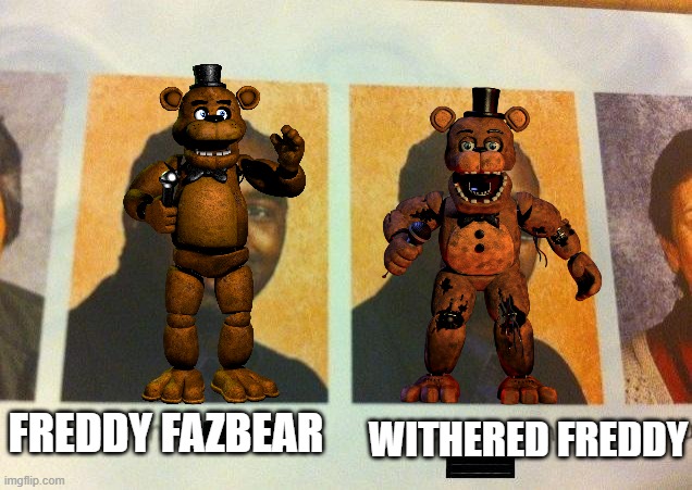 The Cooler Daniel | FREDDY FAZBEAR; WITHERED FREDDY | image tagged in the cooler daniel,freddy fazbear,funny memes | made w/ Imgflip meme maker