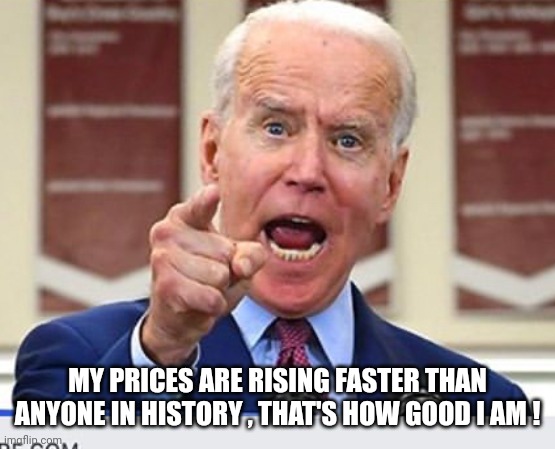 "Biden is no longer capable of leading the U.S." - Jesse Watters , FOX News | MY PRICES ARE RISING FASTER THAN ANYONE IN HISTORY , THAT'S HOW GOOD I AM ! | image tagged in joe biden no malarkey,biden - will you shut up man,senile,incompetence | made w/ Imgflip meme maker