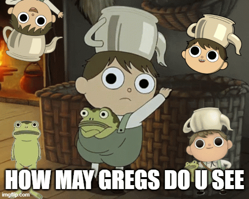 HOW MAY GREGS DO U SEE | image tagged in gifs | made w/ Imgflip images-to-gif maker
