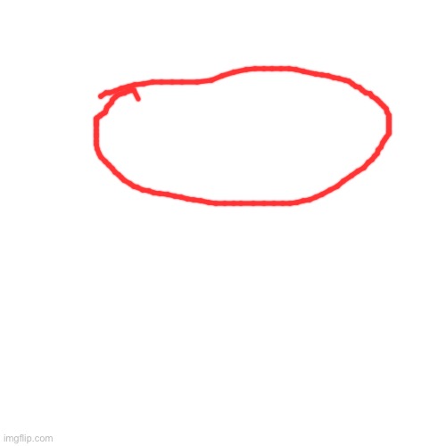 Drew an oval | image tagged in memes,blank transparent square,oval,drawing,what is this,oh wow are you actually reading these tags | made w/ Imgflip meme maker