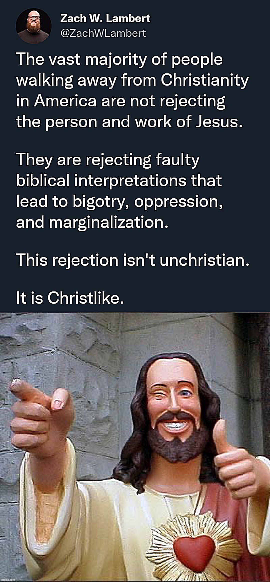 Jesus wouldn’t have wanted his words twisted into upholding systems that oppress. | image tagged in reject faulty biblical interpretations,memes,buddy christ | made w/ Imgflip meme maker