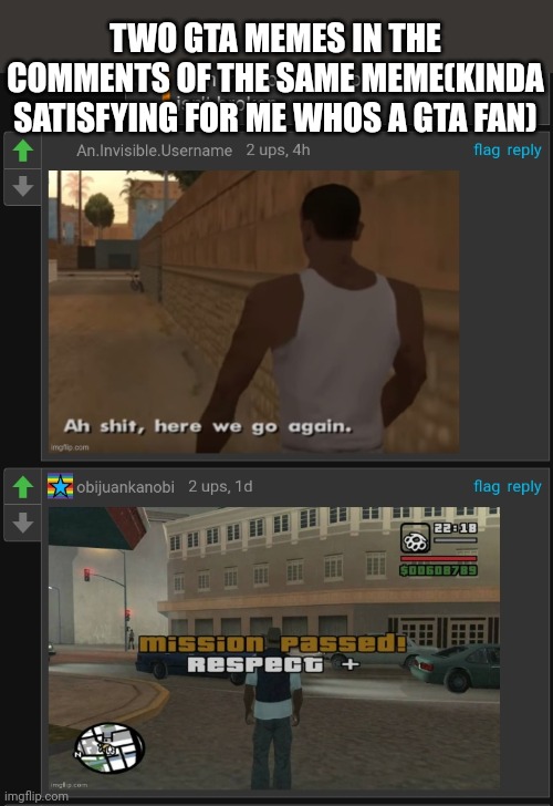 TWO GTA MEMES IN THE COMMENTS OF THE SAME MEME(KINDA SATISFYING FOR ME WHOS A GTA FAN) | made w/ Imgflip meme maker