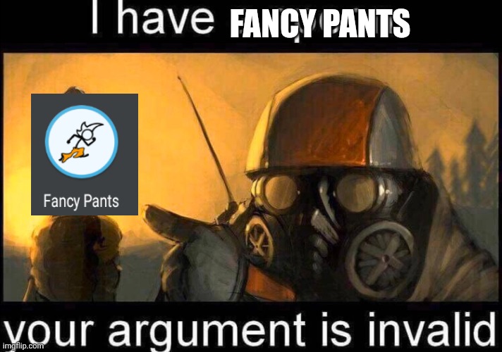 I have a spoon | FANCY PANTS | image tagged in i have a spoon | made w/ Imgflip meme maker