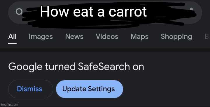 Google turned SafeSearch on | How eat a carrot | image tagged in google turned safesearch on | made w/ Imgflip meme maker