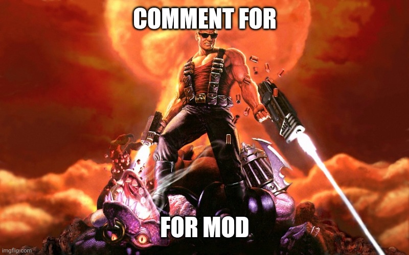 . | COMMENT FOR; FOR MOD | image tagged in did you take,this post,serious | made w/ Imgflip meme maker