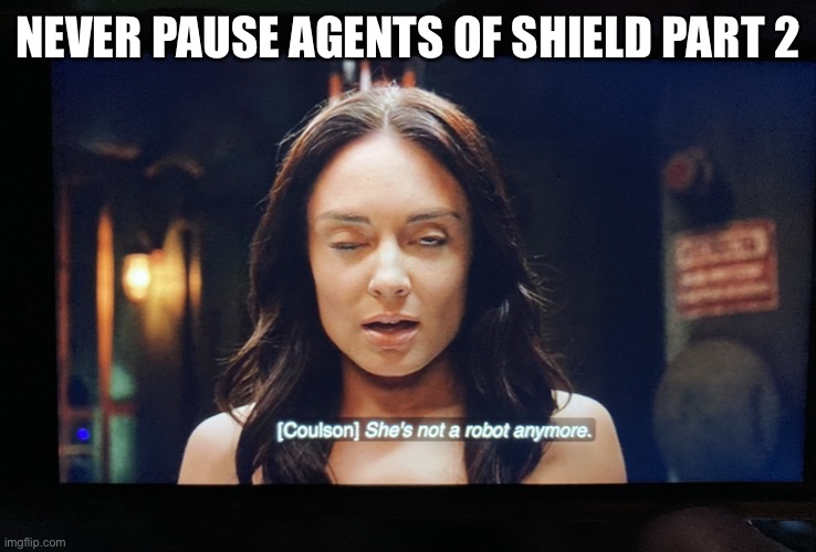 She looks high or something ? |  NEVER PAUSE AGENTS OF SHIELD PART 2 | image tagged in she s not a robot anymore,agents of shield,aida,madame hydra,never pause,marvel | made w/ Imgflip meme maker