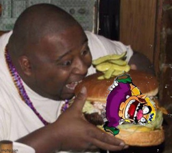 Wario gets eaten by greedy man.mp3 | image tagged in yummy | made w/ Imgflip meme maker