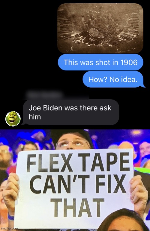 I mean he isn’t wrong | image tagged in flex tape cant fix that | made w/ Imgflip meme maker