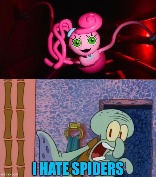 Squidward meets Mommy Long Legs | I HATE SPIDERS | image tagged in mommy long legs,squidward,spongbob,poppy playtime,crossover | made w/ Imgflip meme maker