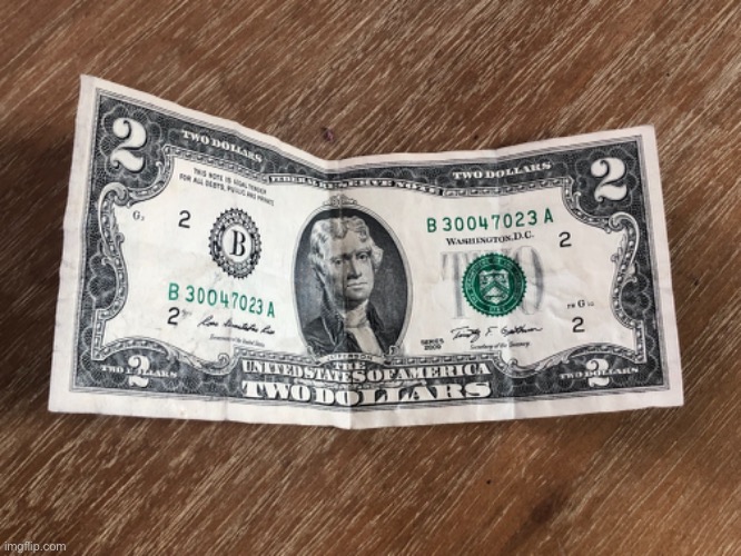 Found a 2 Dollar Bill when I was cleaning up my room | made w/ Imgflip meme maker