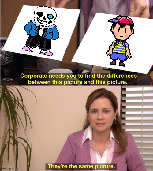 sans is ness | image tagged in memes,they're the same picture | made w/ Imgflip meme maker