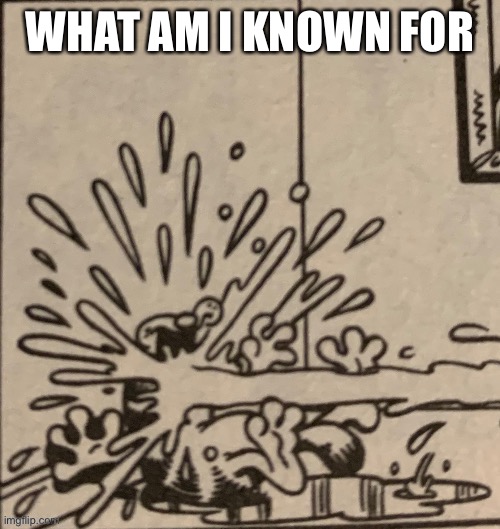goofy ahh trend | WHAT AM I KNOWN FOR | made w/ Imgflip meme maker