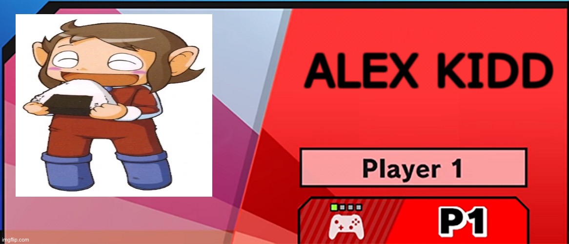 IT SHOULD HAVE BEEN ALEX NOT SORA WHYYY |  ALEX KIDD | image tagged in character select smash,sega | made w/ Imgflip meme maker